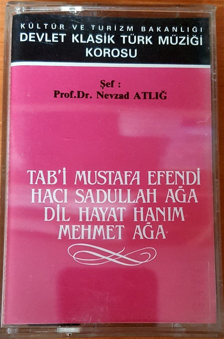 KÜLTÜR VE TURİZM BAKANLIĞI DEVLET KLASİK TÜRK MÜZİĞİ KOROSU - TAB'İ MUSTAFA EFENDİ HACI SADULLAH AĞA / ŞEF: PROF DR NEVZAD ATLIĞ KASET 2.EL
