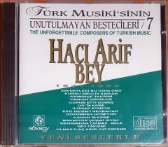 HACI ARİF BEY 1831-1885 / TÜRK MUSİKİ'SİNİN UNUTULMAYAN BESTECİLERİ 7 / GÖKSOY CD SIFIR