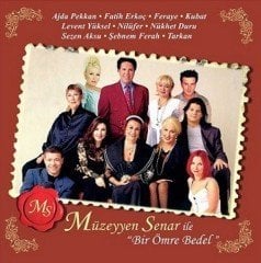 MÜZEYYEN SENAR - BİR ÖMRE BEDEL / AJDA PEKKAN TARKAN SEZEN AKSU ŞEBNEM FERAH LEVENT YÜKSEL NİLÜFER FATİH ERKOÇ - LP SIFIR PLAK