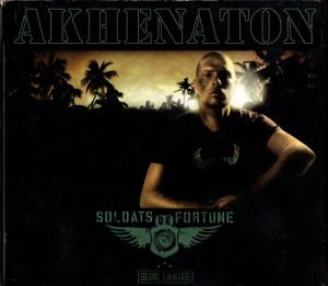 AKHENATON – SOLDATS DE FORTUNE (2006) - 2CD FRANSIZCA HIP-HOP 2.EL