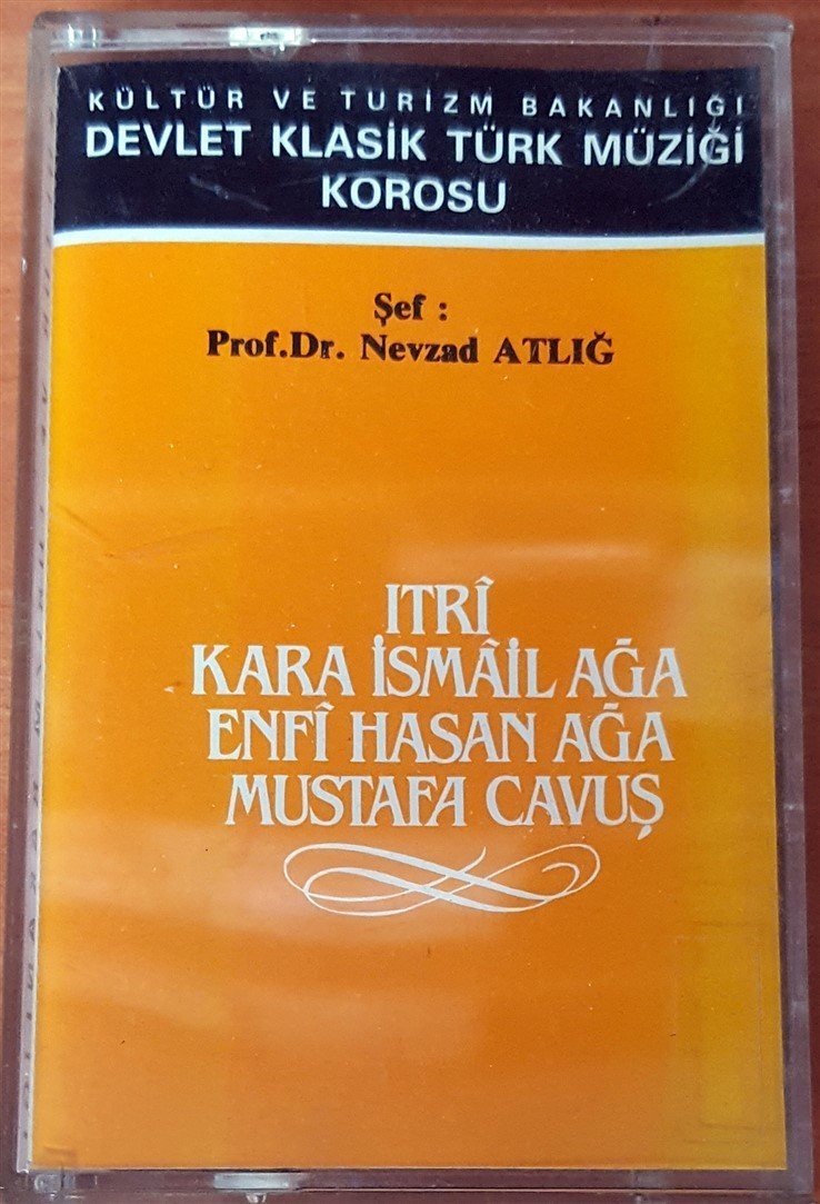 KÜLTÜR VE TURİZM BAKANLIĞI DEVLET KLASİK TÜRK MÜZİĞİ KOROSU - ITRİ KARA İSMAİL AĞA / ŞEF: PROF DR NEVZAD ATLIĞ KASET 2.EL