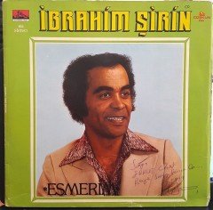 İBRAHİM ŞİRİN - ESMERİM - PLAK 2.EL