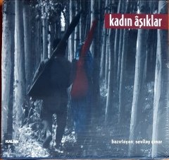 KADIN AŞIKLAR / HAZIRLAYAN: SEVİLAY ÇINAR (2010) KALAN MÜZİK CD SIFIR