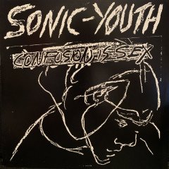 SONIC YOUTH - CONFUSION IS SEX (1983) - LP 2016 EDITION SIFIR PLAK
