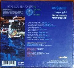 GÖKSEL BAKTAGİR / CEYHUN ÇELİKTEN - BOĞAZİÇİ / HAYAL GİBİ / İSTANBUL SENFONİSİ 5 CD SIFIR