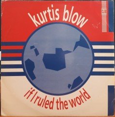 KURTIS BLOW - IF I RULED THE WORLD (1985) - 12'' MAXI SINGLE PLAK 2.EL