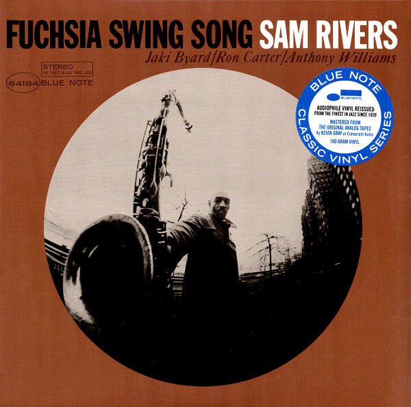 SAM RIVERS - FUCHSIA SWING SONG (1965) - LP BLUE NOTE CLASSIC VINYL SERIES 180GR 2023 EDITION SIFIR PLAK