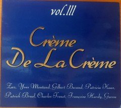 CREME DE LA CREME VOL III / ZAZ, YVES MONTAND, GILBERT BECAUD, PATRICIA KAAS, PATRICK BRUEL (2012) CD 2.EL
