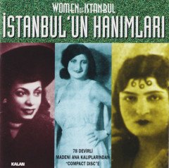 WOMEN OF ISTANBUL / İSTANBUL'UN HANIMLARI (1998) KALAN MÜZİK CD SIFIR