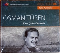 OSMAN TÜREN - KARA ÇADIR DÜZDEDİR / TRT ARŞİV SERİSİ 184 / ULUS MÜZİK CD SIFIR