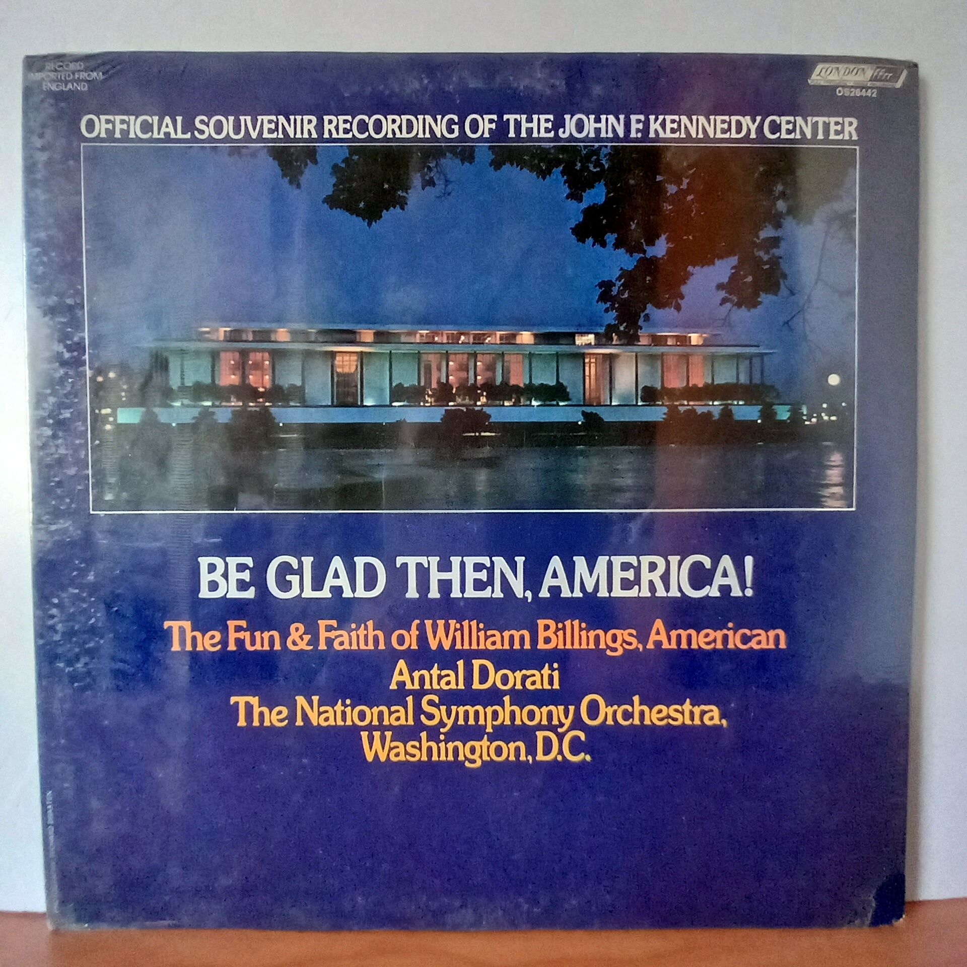 BE GLAD THEN, AMERICA! / THE FUN & FAITH OF WILLIAM BILLINGS, AMERICAN / ANTAL DORATI, NATIONAL SYMPHONY ORCHESTRA, WASHINGTON, D.C. (1975) - LP DÖNEM BASKI SIFIR PLAK