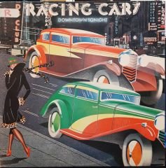 RACING CARS - DOWNTOWN TONIGHT (1976) - PLAK 2.EL