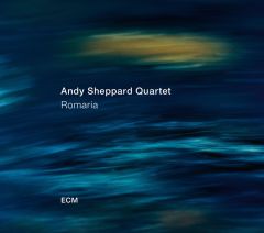 ANDY SHEPPARD QUARTET - ROMARIA (2018) - CD ECM RECORDS SIFIR