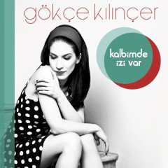 GÖKÇE KILINÇER - KALBİMDE İZİ VAR (2016) - CD SIFIR