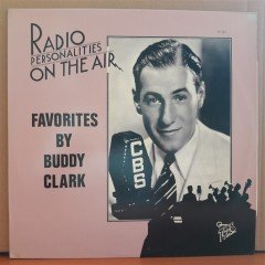 RADIO PERSONALITIES ON THE AIR - FAVORITES BY BUDDY CLARK (1984) - LP PLAK 2.EL