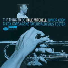 BLUE MITCHELL - THE THING TO DO (1965) - LP BLUE NOTE 2016 EDITION SIFIR PLAK