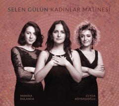 SELEN GÜLÜN - KADINLAR MATİNESİ (2017) - CD SIFIR