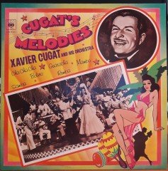XAVIER CUGAT - CUGAT'S MELODIES (1975) - 2PLAK 2.EL
