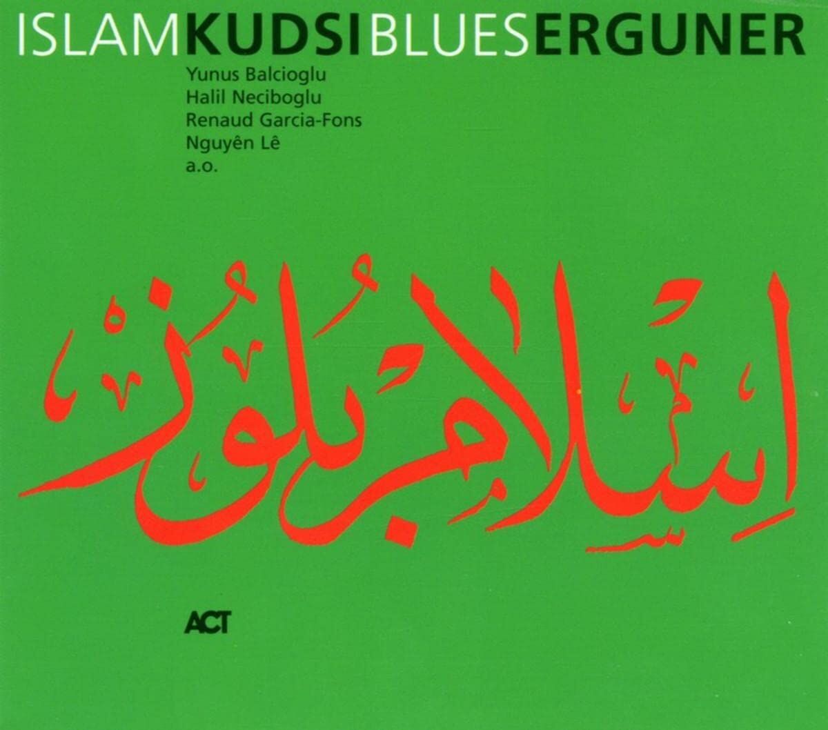 KUDSİ ERGÜNER - ISLAM BLUES (2001) - CD REISSUE ACT MUSIC DIGIPACK / AMBALAJINDA SIFIR