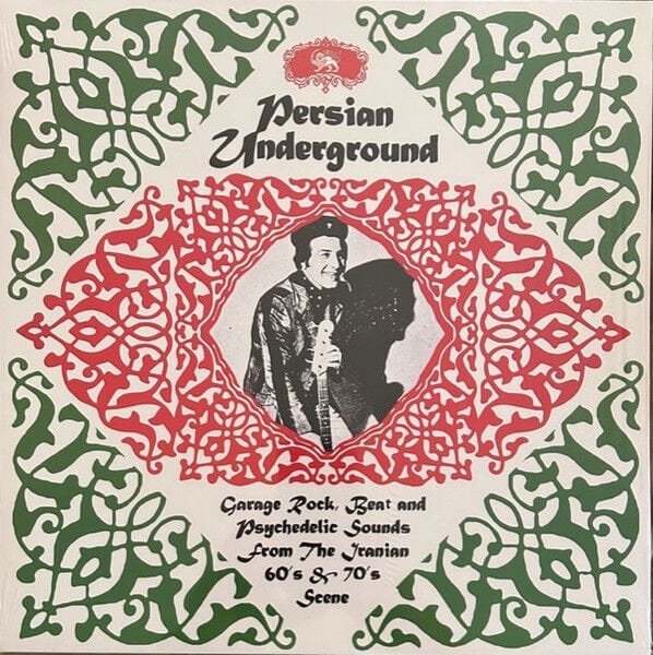 PERSIAN UNDERGROUND - GARAGE ROCK,BEAT AND PSYCHEDELIC SOUNDS FROM THE IRANIAN 60'S & 70'S SCENE / VARIOUS ARTISTS (2010) - LP COMPILATION 2023 EDITION SIFIR PLAK