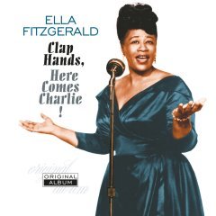 ELLA FITZGERALD - CLAP HANDS HERE COMES CHARLIE (1961) - LP 2016 EDITION SIFIR PLAK