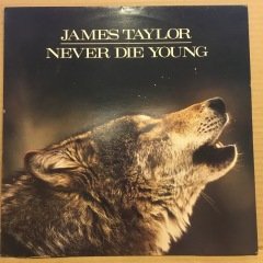 JAMES TAYLOR - NEVER DIE YOUNG (1988) 2.EL PLAK