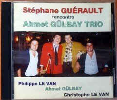 STEPHANE GUERAULT RENCORTE AHMET GÜLBAY TRIO CD 2.EL