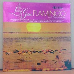 FLAMINGO AND OTHER FAVORITES - LIVING GUITARS (1967) - LP 2.EL PLAK
