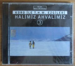 HALİMIZ AHVALİMİZ 3 -KORO THM EZGİLERİ - CD 2.EL
