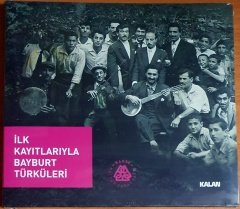 İLK KAYITLARIYLA BAYBURT TÜRKÜLERİ - CD KALAN MÜZİK SIFIR