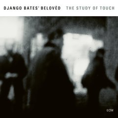 DJANGO BATES - THE STUDY OF TOUCH (2017) - CD ECM RECORDS SIFIR