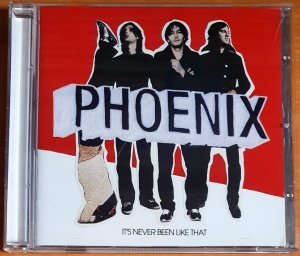 PHOENIX - IT'S NEVER BEEN LIKE THAT (2006) - CD 2.EL