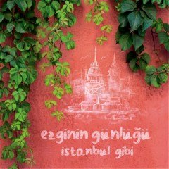 EZGİNİN GÜNLÜĞÜ - İSTANBUL GİBİ (2015) - CD SIFIR