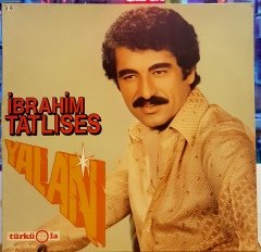 İBRAHİM TATLISES - YALAN (1983) - LP 1983 TÜRKÜOLA ALMAN BASKI SIFIR GİBİ 2.EL