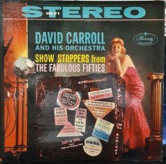 DAVID CAROLL - SHOW STOPPERS FROM THE FABULOUS FIFTIES - PLAK 2.EL