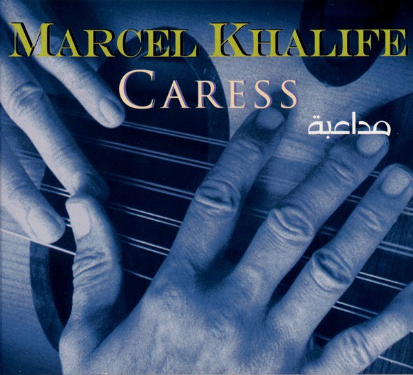 MARCEL KHALIFE (OUD,UD) - CARESS (2004) - CD ETNİK JAZZ 2008 EDT DIGIPACK 2.EL