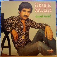 İBRAHİM TATLISES - YAŞAMAK BU DEĞİL (1982) - LP 1983 TÜRKÜOLA ALMAN BASKI SIFIR GİBİ 2.EL