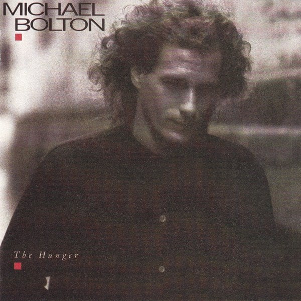 MICHAEL BOLTON - THE HUNGER (1987) - CD 2.EL