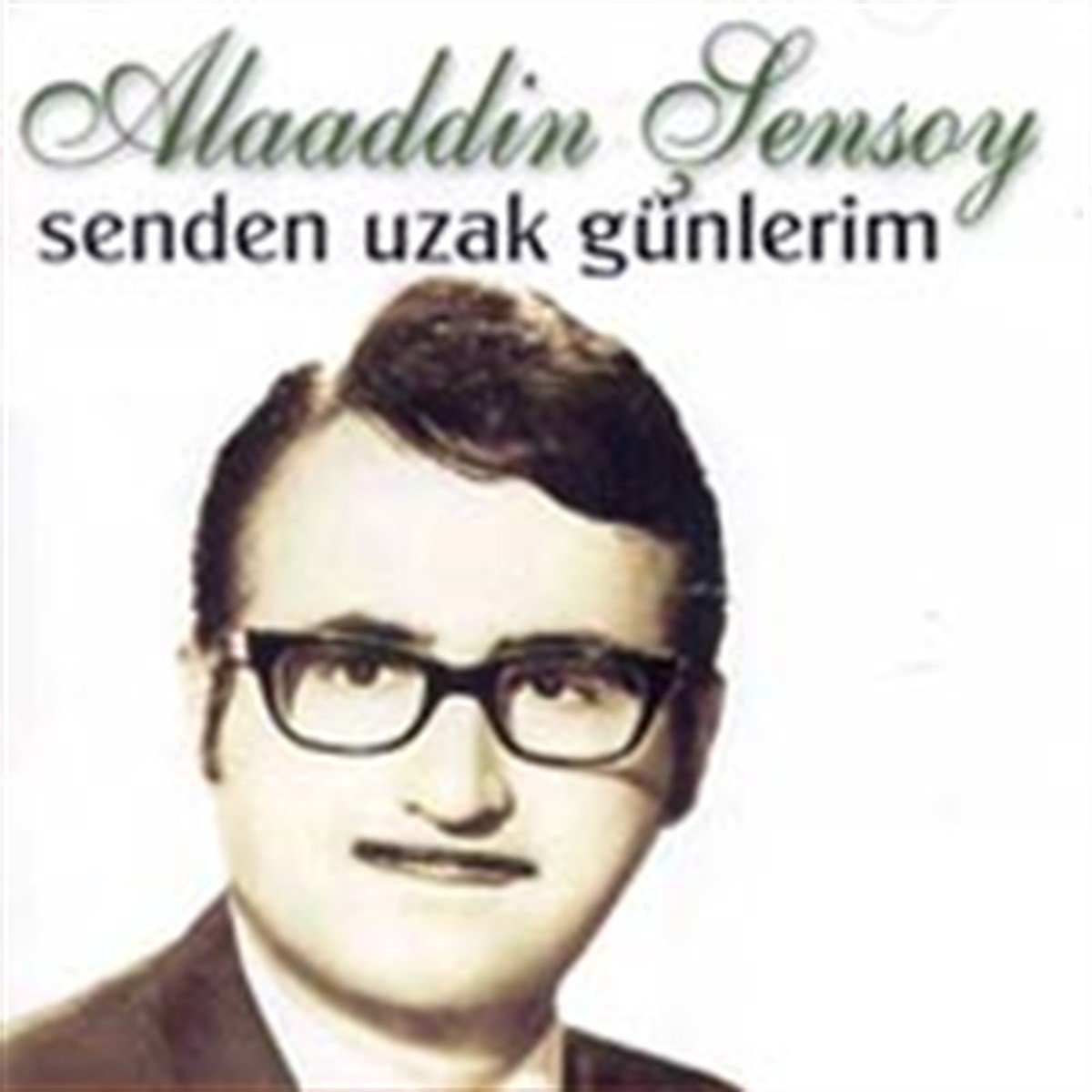 ALAADDIN ŞENSOY - SENDEN UZAK GÜNLERİM (2007) - CD TÜRK SANAT MÜZİĞİ SIFIR