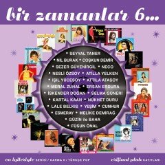 BİR ZAMANLAR 6 - KARIŞIK NOSTALJİ TÜRKÇE POP - CD 2021 SIFIR