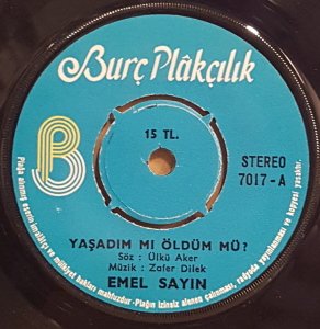 EMEL SAYIN -  YAŞADIM MI ÖLDÜM MÜ / SENSİZ OLMUYOR - 7'' 45 DEVİR KAPAKLI BURÇ PLAK 2.EL