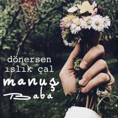 MANUŞ BABA - DÖNERSEN ISLIK ÇAL (2017) - PLAK SIFIR
