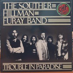 THE SOUTHER HILLMAN FURAY BAND - TROUBLE IN PARADISE (1975) - PLAK 2.EL