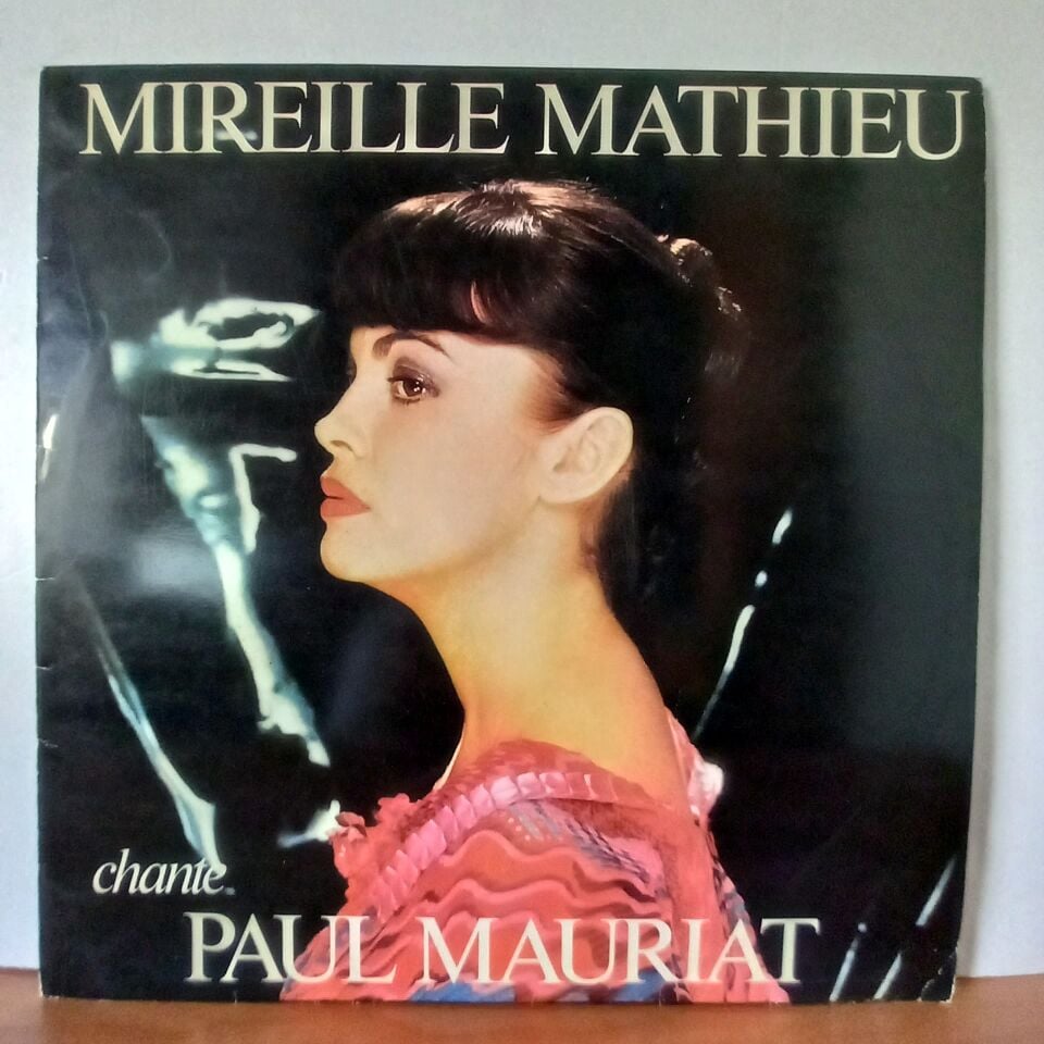 MIREILLE MATHIEU – MIREILLE MATHIEU CHANTE PAUL MAURIAT (1977) - YERLİ BASKI LP 2.EL PLAK