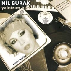 NİL BURAK - BENİM SEVDAM / YALNIZIM BEN - LP YENİ BASIM SIFIR PLAK