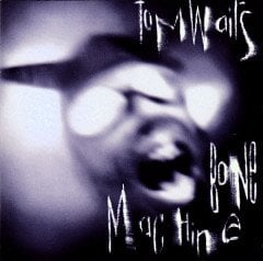 TOM WAITS - BONE MACHINE (1992) - CD 2.EL