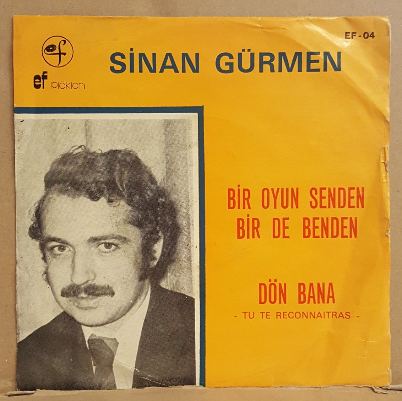 SİNAN GÜRMEN - BİR OYUN SENDEN BİR DE BENDEN / DÖN BANA - 7'' 45 DEVİR KAPAKLI EF PLAKLARI 2.EL