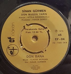 SİNAN GÜRMEN - BİR OYUN SENDEN BİR DE BENDEN / DÖN BANA - 7'' 45 DEVİR KAPAKLI EF PLAKLARI 2.EL