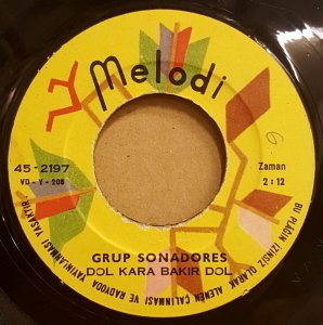 GRUP SONADORES - DARGINMISIN GÜLÜM BANA / DOL KARA BAKIR DOL - 7'' 45 DEVİR KAPAKSIZ 2.EL 45LİK PLAK