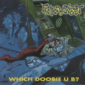FUNKDOOBIEST - WHICH DOOBIE U B? (1993) - LP 180GR 2017 EDITION SIFIR PLAK